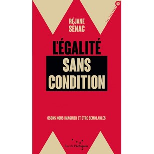 L'égalité sans condition - Réjane Sénac
