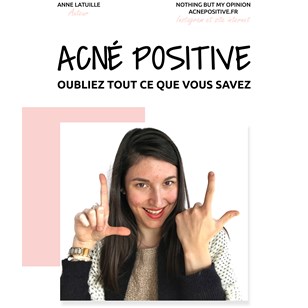 E-BOOK ACNÉ POSITIVE : OUBLIEZ TOUT CE QUE VOUS SAVEZ