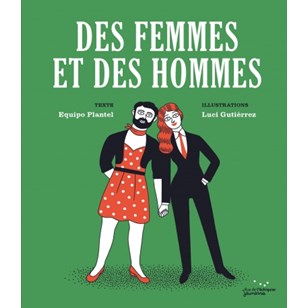 Des femmes et des hommes - Equipo Plantel & Luci Gutiérrez