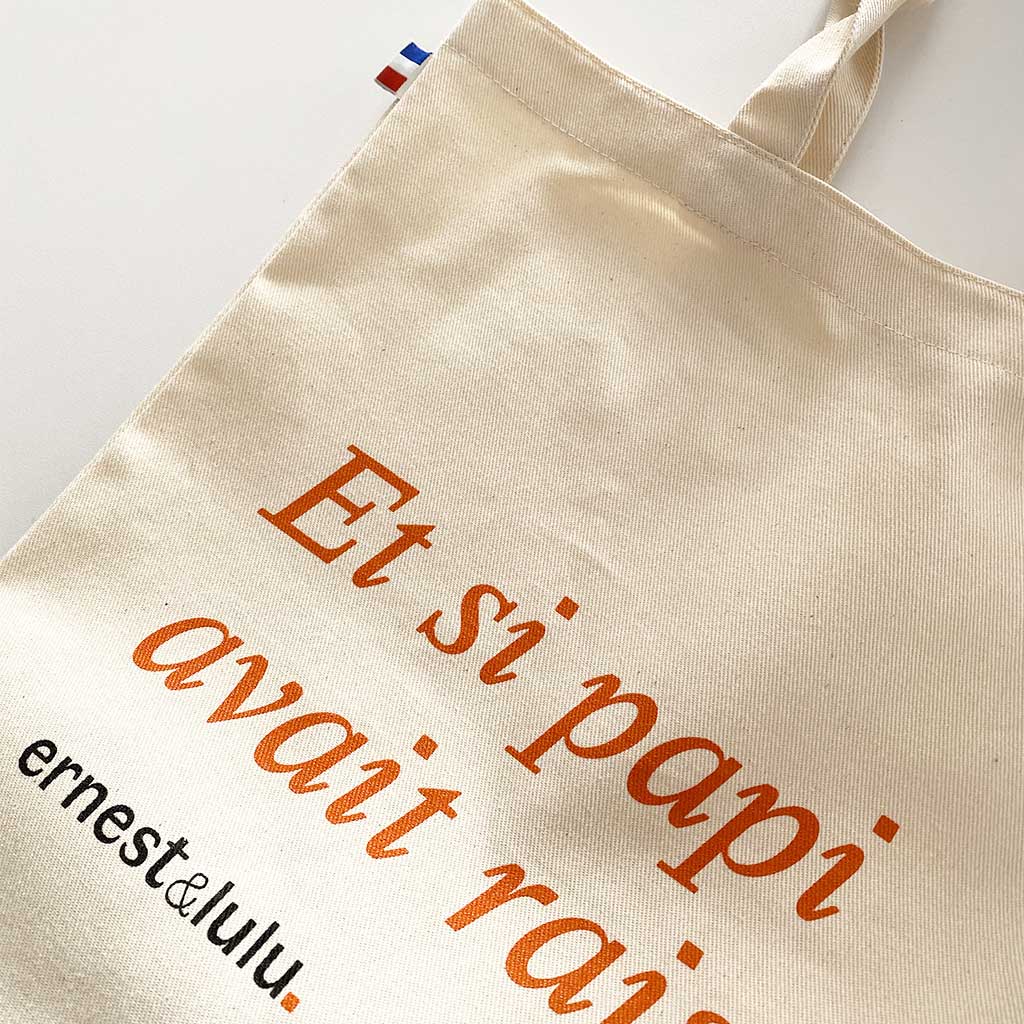Tote bag - et si papi avait raison - coton bio GOTS - ernest&lulu