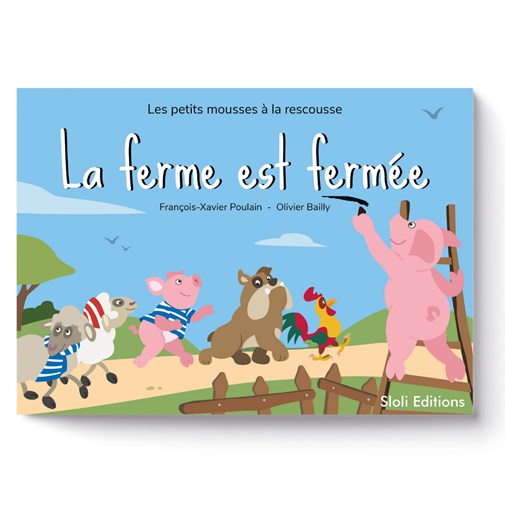 La ferme est fermée - Tome 2 de la série "Les petits mousses à la rescousse"