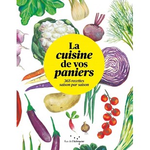 La Cuisine de vos paniers : 365 recettes saison par saison - Laurence de Cabarrus et Joyce Briand