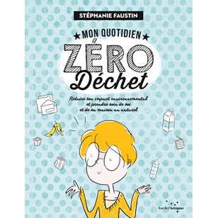 Mon quotidien zéro déchet - Stéphanie Faustin