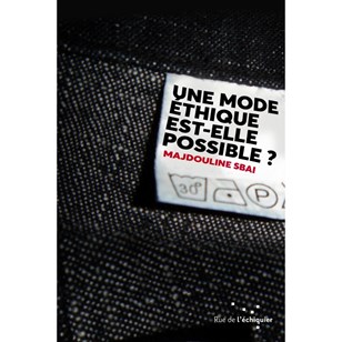 Une mode éthique est-elle possible ? - Majdouline Sbai